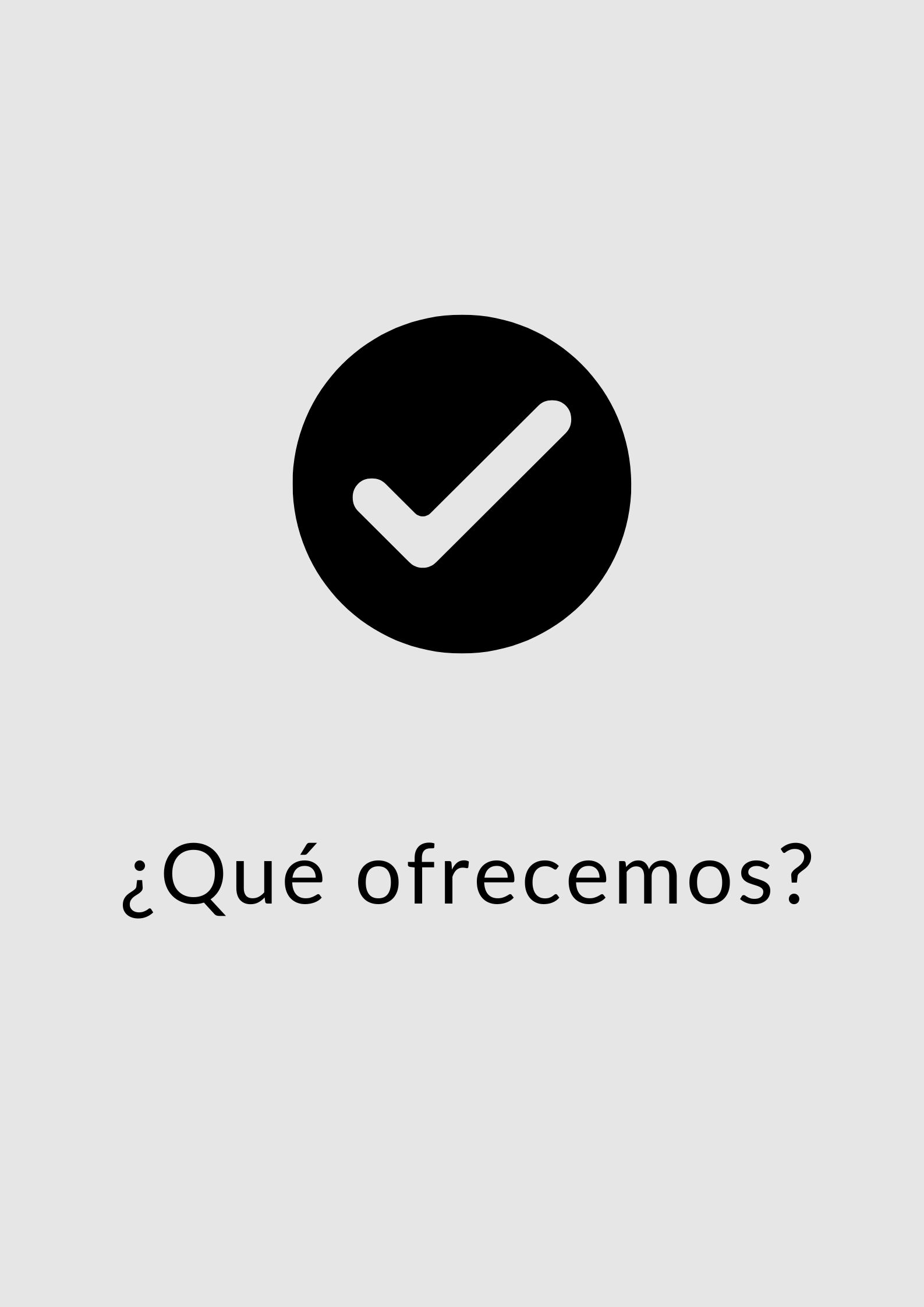 ¿QUÉ OFRECEMOS?
